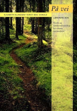 På vei - Lærerens bok : norsk og samfunnskunnskap for voksne innvandrere