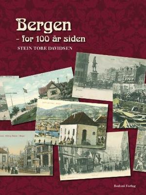 "Bergen for 100 år siden" av Stein Tore Davidsen