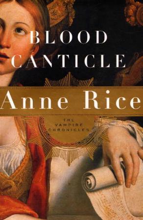 "Blood canticle - the vampire chronicles" av Anne Rice