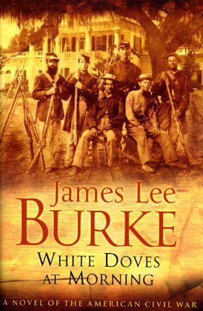 "White doves at morning - a novel of the American civil war" av James Lee Burke
