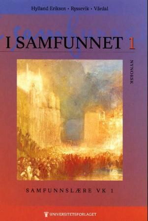 I samfunnet 1 - lærebok : samfunnsfag for den vidaregående skolen VK1