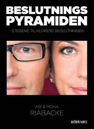 Beslutningspyramiden - stegene til klokere beslutninger