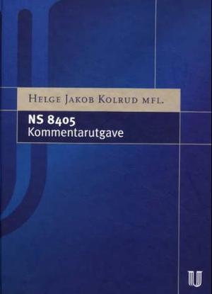 "NS 8405 - kommentarutgave" av Helge Jakob Kolrud