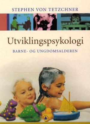 "Utviklingspsykologi - barne- og ungdomsalderen" av Stephen von Tetzchner