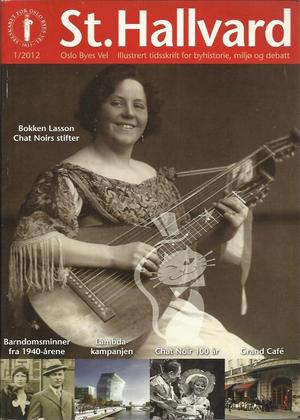 "St. Hallvard 1/2012 Oslo Byes Vel - Illustrert tidskrift for byhistorie, miljø og debatt - 90. årg" av Jan Sigurd Østberg