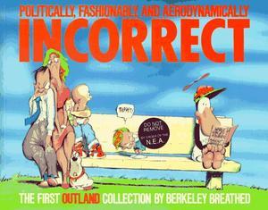 "Politically, Fashionably, and Aerodynamically Incorrect - The First Outland Collection (Bloom County)" av Berke Breathed