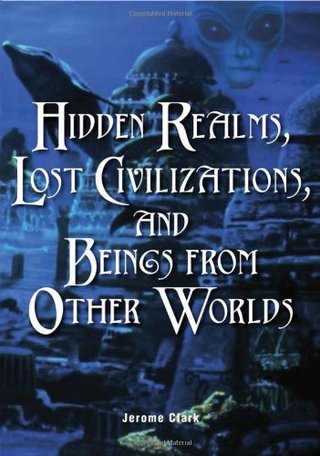 "Hidden Realms, Lost Civilizations, and Beings from Other Worlds (Unexplained Phenomena the Para)" av Jerome Clark