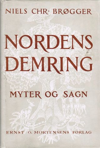 "Nordens demring. Nordiske myter og sagn ... Ill. av Knut Yran" av Niels Christian Ursin BRØGGER