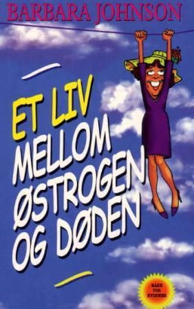 Livet et sted mellom østrogen og døden