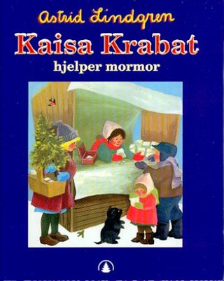 "Kaisa Krabat hjelper mormor" av Astrid Lindgren