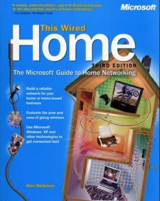 This wired home - the Microsoft guide to home networking