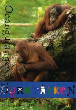 "Orangutanger i Dyreparken" av Anne Enger Mjåland