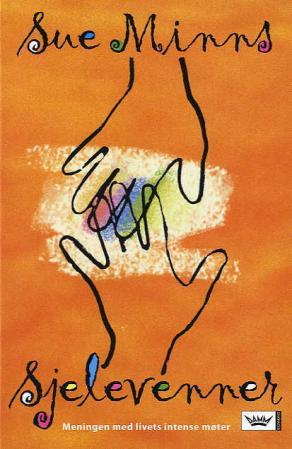 "Sjelevenner - meningen med livets intense møter" av Sue Minns