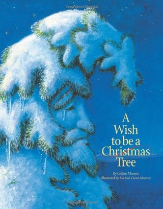 "A Wish to Be a Christmas Tree" av Colleen Monroe