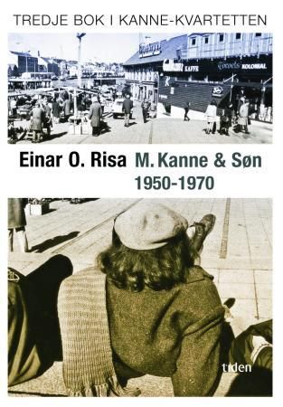 "M. Kanne & Søn. 1950-1970 : roman" av Einar O. Risa