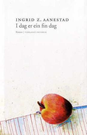 "I dag er ein fin dag - roman" av Ingrid Z. Aanestad