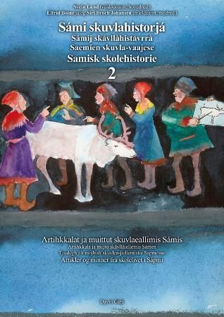Sámi skuvlahistorjá 2 - artihkkalat ja muittut skuvlaeallimis Sámis