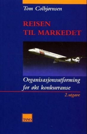 Reisen til markedet - organisasjonsutforming for økt konkurranse