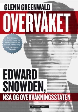 "Overvåket - Edward Snowden, NSA og overvåkningsstaten" av Glenn Greenwald