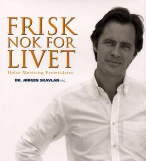 "Frisk nok for livet - helse, mestring, fremtidstro" av Jan E. Hansen