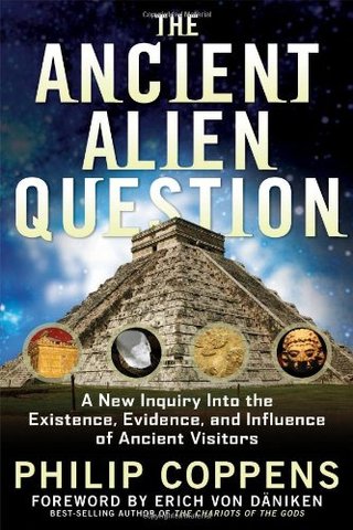 "Ancient Alien Question A New Inquiry Into the Existence, Evidence, and Influence of Ancient Visitors" av Philip Coppens