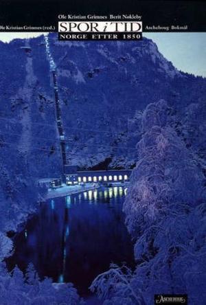 "Spor i tid - Norge etter 1850" av Ole Kristian Grimnes