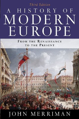 "A History of Modern Europe - From the Renaissance to the Present (Third Edition) (Vol. One-Volume)" av John Merriman