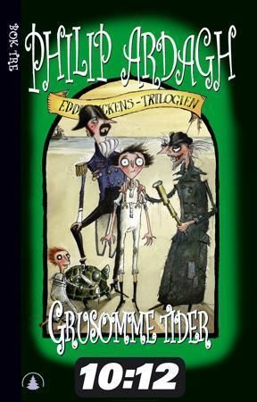"Grusomme tider - bok tre : Eddie Dickens-trilogien" av Philip Ardagh