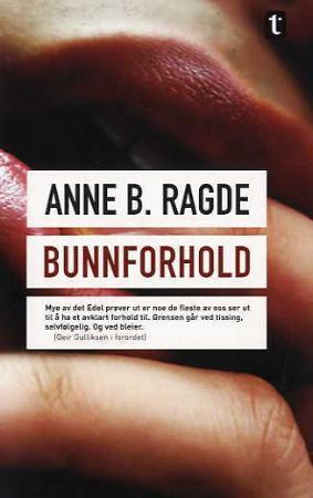 "Bunnforhold - roman" av Anne B. Ragde