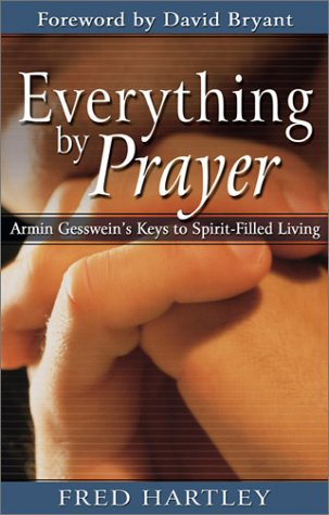 Everything by Prayer - Armin Gesswein's Keys to Spirit-Filled Living