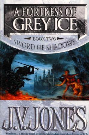 "A fortress of grey ice - book two of Sword of shadows" av J.V. Jones