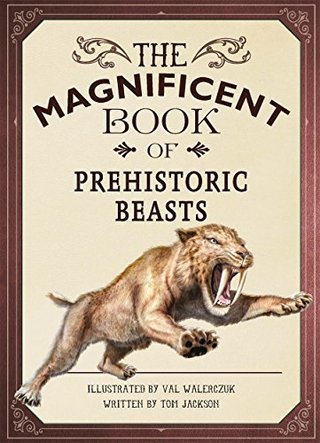 The Magnificent Book of Prehistoric Beasts
