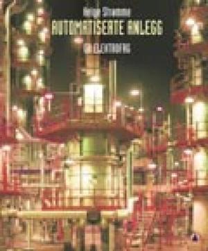 "Automatiserte anlegg - grunnkurs elektrofag" av Helge Strømme