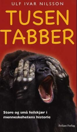 Tusen tabber - store og små feilskjær i menneskehetens historie