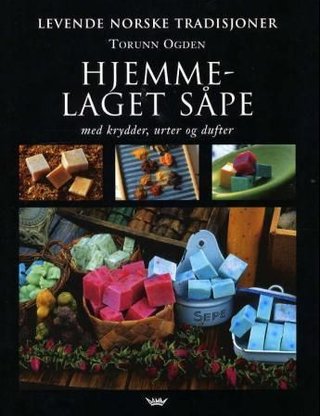 Hjemmelaget såpe - med krydder, urter og dufter