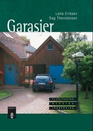 Garasjer - planlegging - bygging - innredning