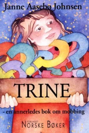 Trine - en annerledes bok om mobbing