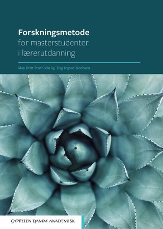 "Forskningsmetode for masterstudenter i lærerutdanningen" av May Britt Postholm