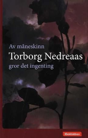 "Av måneskinn gror det ingenting" av Torborg Nedreaas