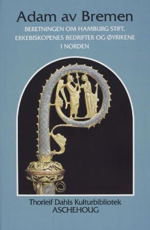 "Beretningen om Hamburg stift, erkebiskopenes bedrifter og øyrikene i Norden" av Adam av Bremen