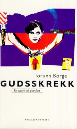 "Gudsskrekk - en polemisk pamflett" av Torunn Borge