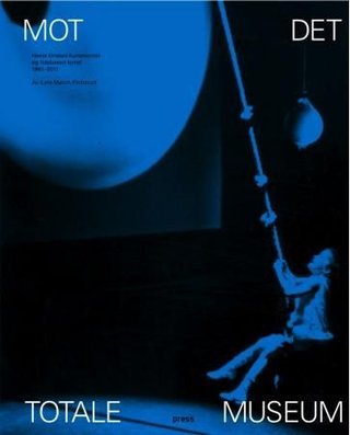 Mot det totale museum - Henie Onstad kunstsenter og tidsbasert kunst 1961-2011