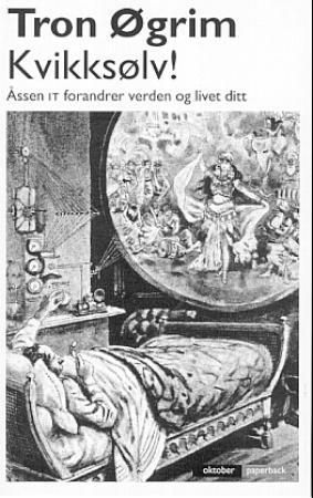 "Hilsen til en generasjon av kvikksølv! åssen IT forandrer verden og livet ditt" av Tron Øgrim