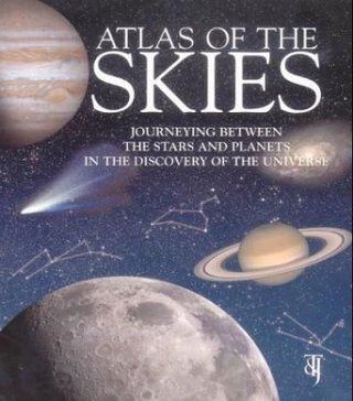 "Atlas of the skies - journeying between the stars and planets in the discovery of the universe"