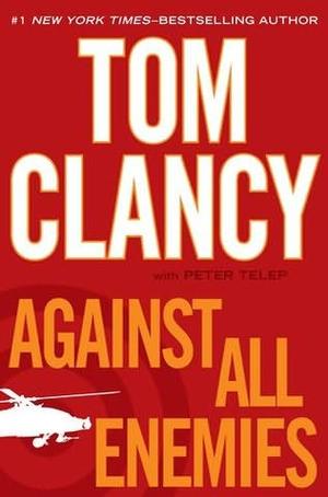 "Against all enemies" av Tom Clancy