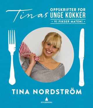 Tinas oppskrifter for unge kokker - vi fikser maten!
