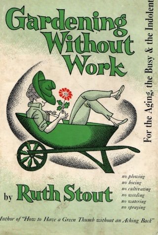 "Gardening Without Work" av Ruth Stout