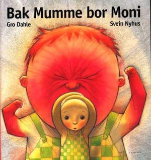 "Bak Mumme bor Moni" av Gro Dahle