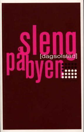 "Sleng på byen" av Dag Solstad
