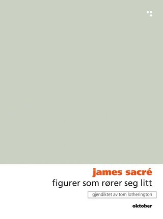 "Figurer som rører seg litt" av James Sacré